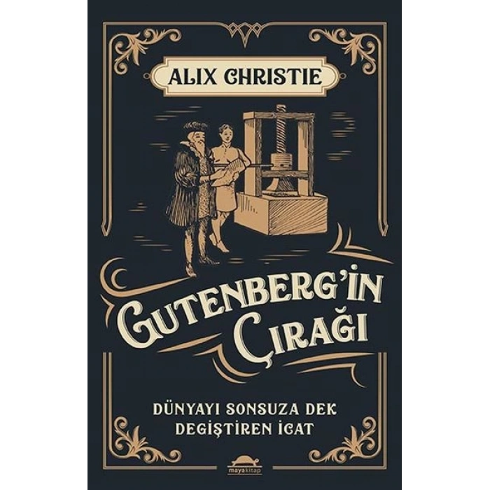 Gutenberg’in Çırağı - Dünyayı Sonsuza Dek Değiştiren İcat
