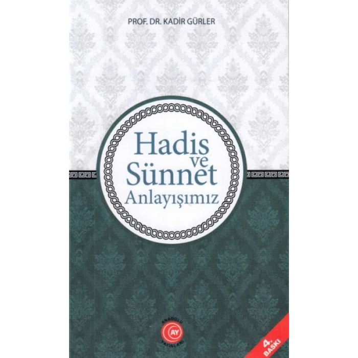 Hadis ve Sünnet Anlayışımız