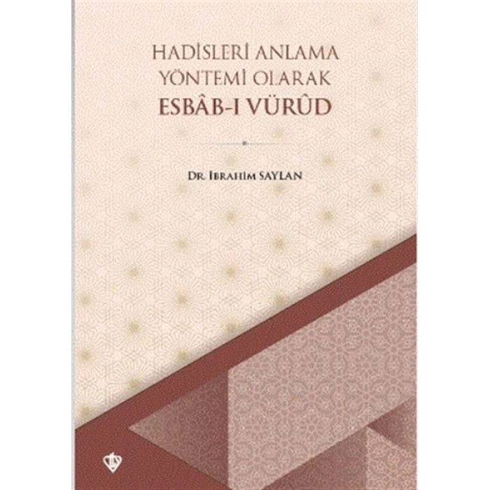 Hadisleri Anlama Yöntemi Olarak Esbab-ı Vürud