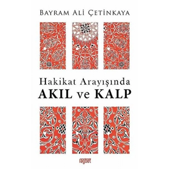 Hakikat Arayışında Akıl ve Kalp