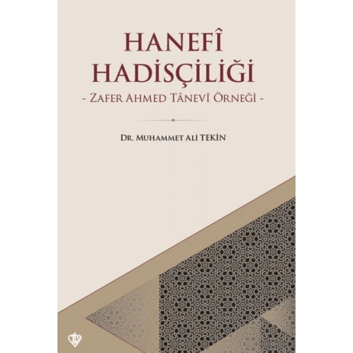 Hanefi Hadisçiliği - Zafer Ahmed Tanevi Örneği