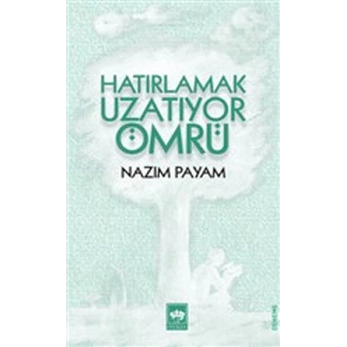 Hatırlamak Uzatıyor Ömrü