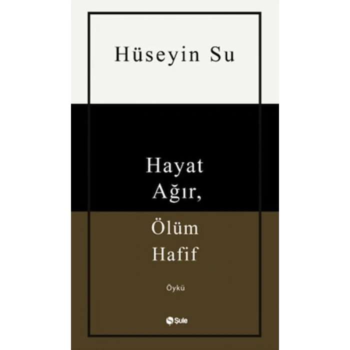 Hayat Ağır, Ölüm Hafif