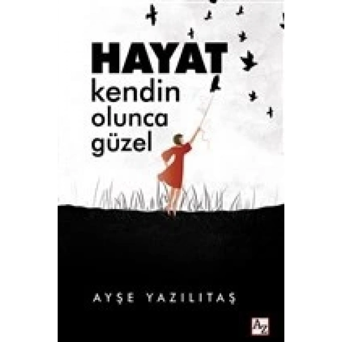 Hayat Kendin Olunca Güzel