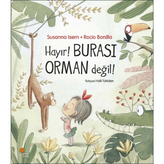 Hayır! Burası Orman Değil!