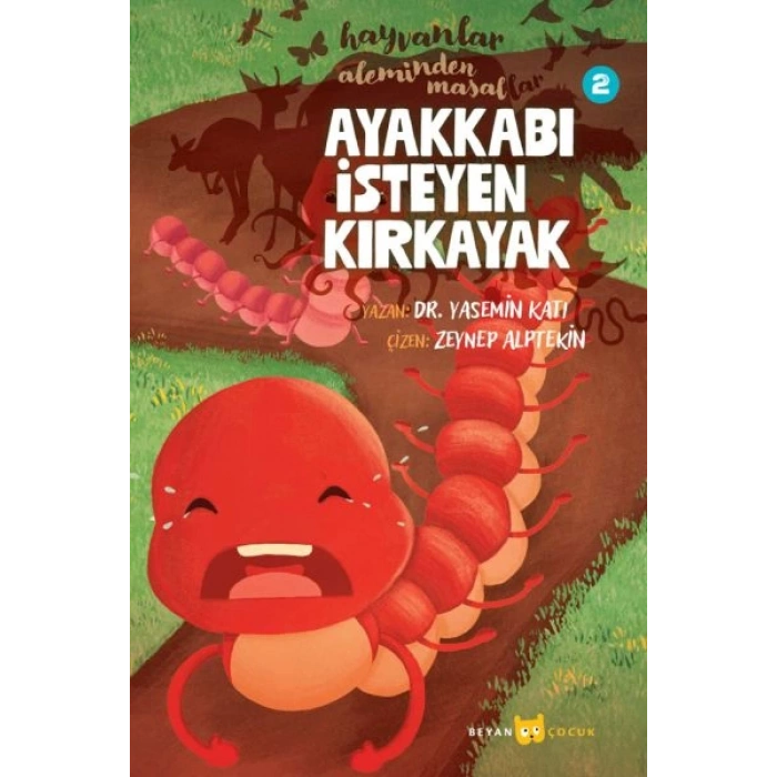 Hayvanlar Aleminden Masallar 2-Ayakkabı İsteyen Kırkayak