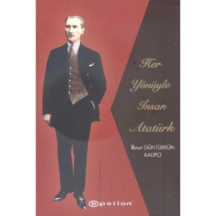 Her Yönüyle İnsan Atatürk (Karton Kapak)