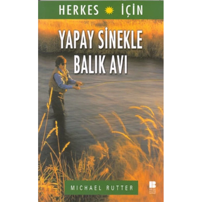 Herkes İçin Yapay Sinekle Balık Avı