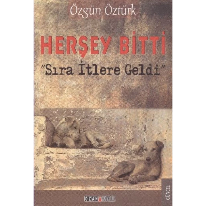 Herşey Bitti Sıra İtlere Geldi