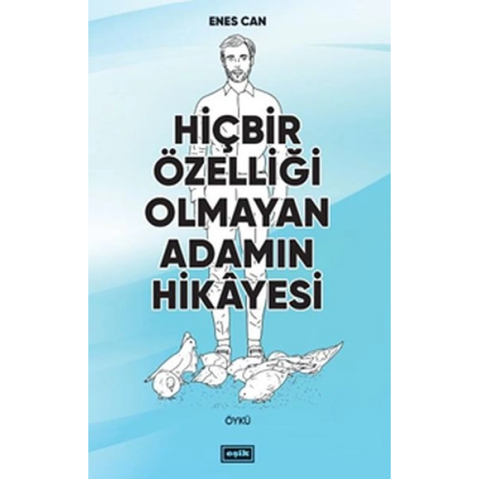 Hiçbir Özelliği Olmayan Adamın Hikayesi