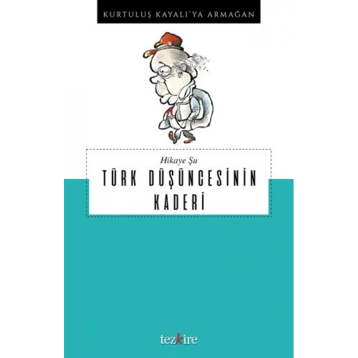 Hikaye Şu - Türk Düşüncesinin Kaderi