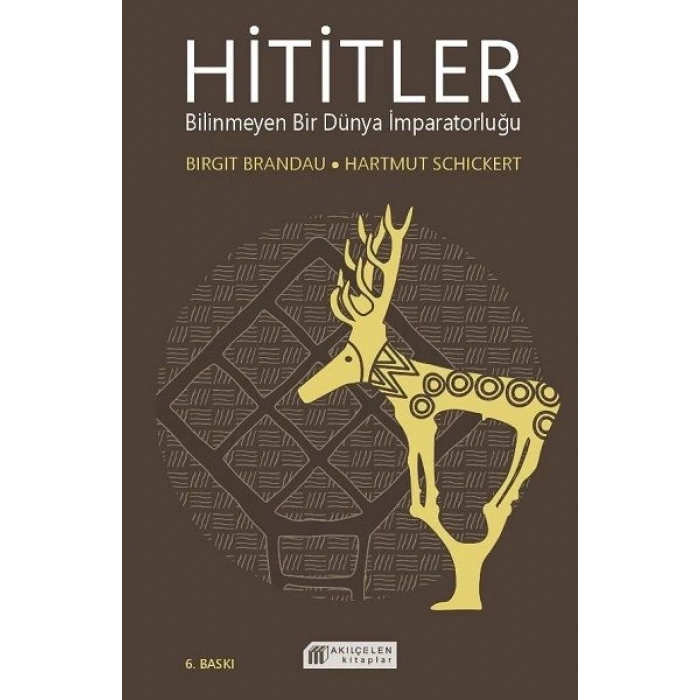 Hititler Bilinmeyen Bir Dünya İmparatorluğu