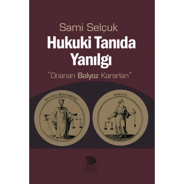 Hukuki Tanıda Yanılgı  Onanan Balyoz Kararları