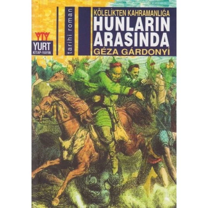 Hunların Arasında Kölelikten Kahramanlığa