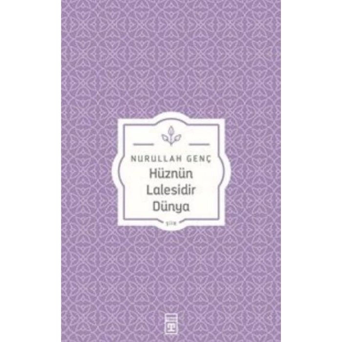Hüznün Lalesidir Dünya