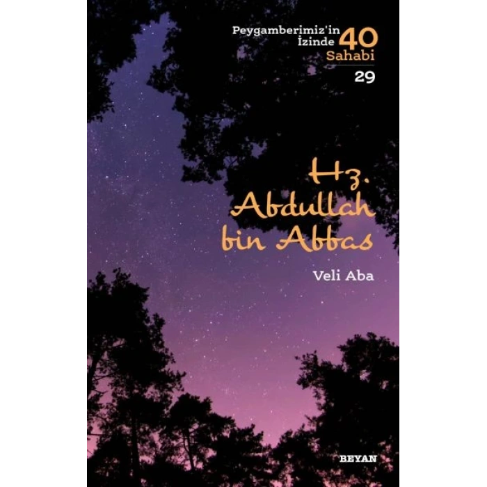 Hz. Abdullah Bin Abbas - Peygamberimizin İzinde 40 Sahabi - 29