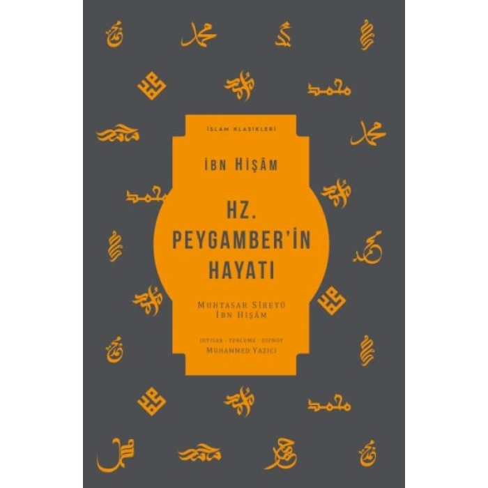 Hz. Peygamber’in Hayatı - Muhtasar Siretü İbn Hişam
