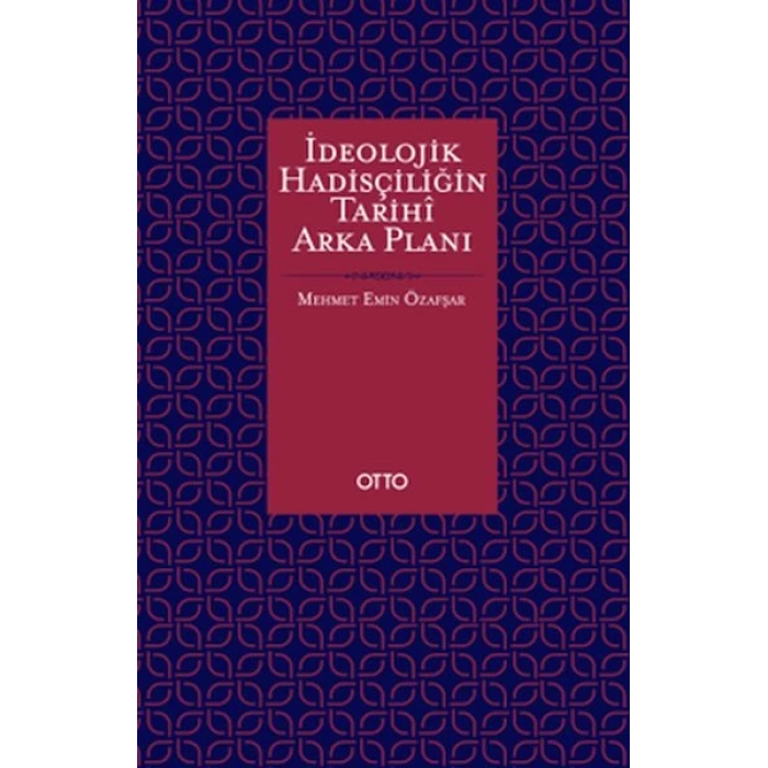 İdeolojik Hadisçiliğin Tarihî Arka Planı