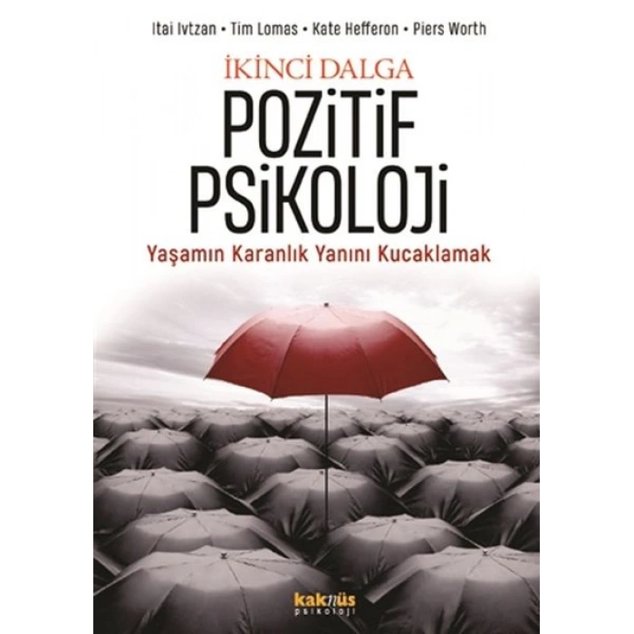 İkinci Dalga Pozitif Psikoloji - Yaşamın Karanlık Yanını Kucaklamak