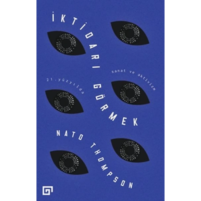 İktidarı Görmek - 21. Yüzyılda Sanat ve Aktivizm