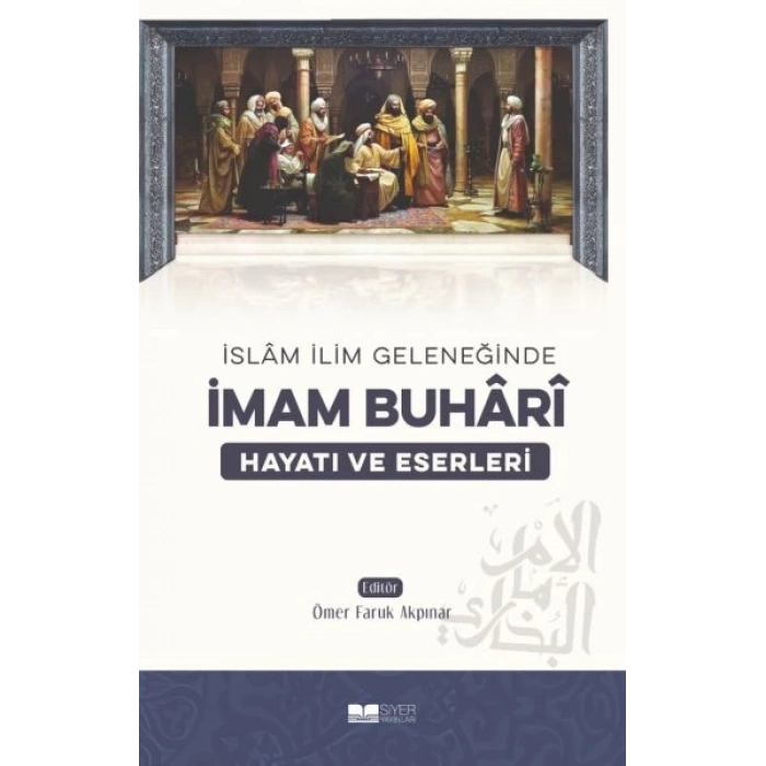 İmam Buhari - Hayatı ve Eserleri