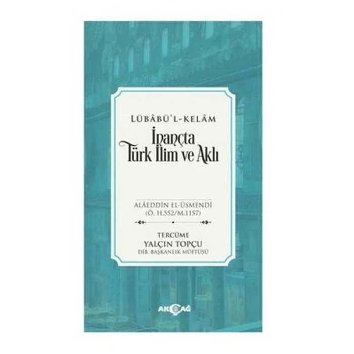 İnançta Türk İlim ve Aklı - Lübabü’l-Kelam