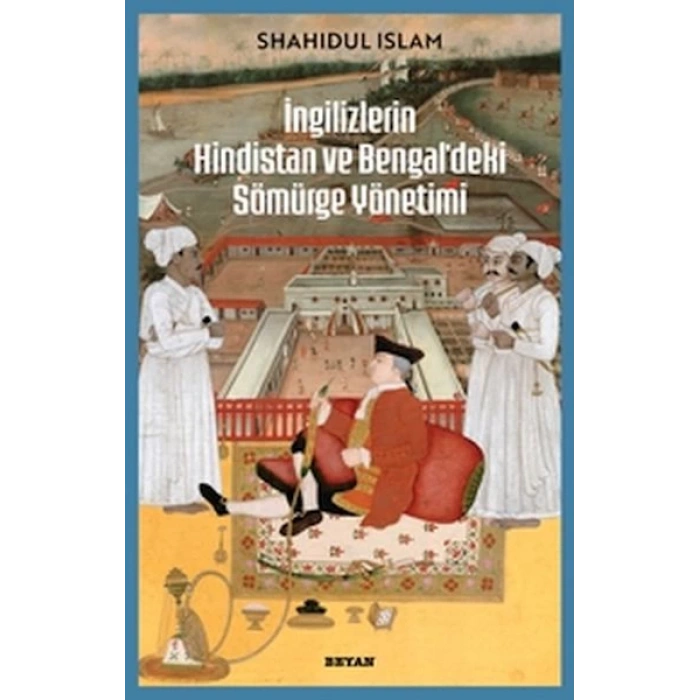 İngilizlerin Hindistan ve Bengaldeki Sömürge Yönetimi