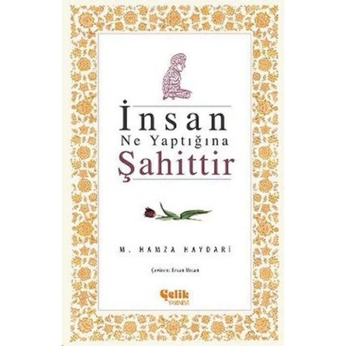 İnsan Ne Yaptığına Şahittir