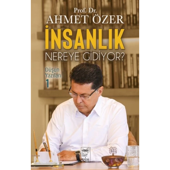İnsanlık Nereye Gidiyor? Düşün Yazıları -I
