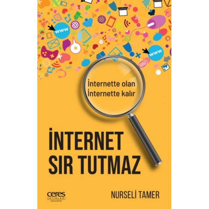 İnternet Sır Tutmaz - İnternette Olan, İnternette Kalır
