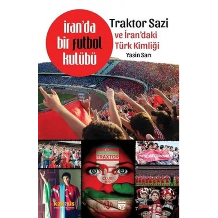 İranda Bir Futbol Kulübü Traktor Sazi Ve İrandaki Türk Kimliği
