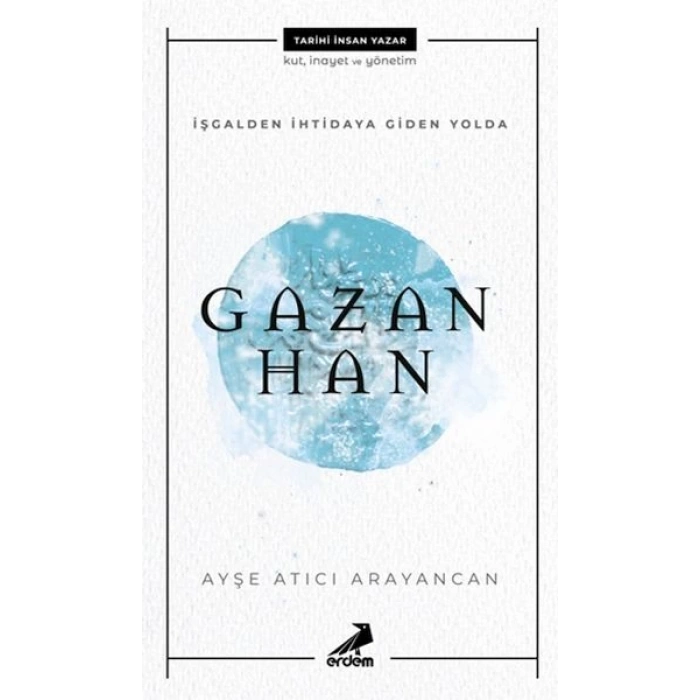 İşgalden İhtidaya Giden Yolda Gazan Han