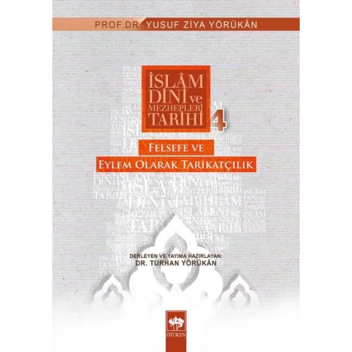 İslam Dini ve Mezhepleri Tarihi 4: Felsefe ve Eylem Olarak Tarikatçılık