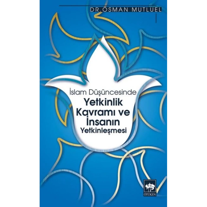 İslam Düşüncesinde Yetkinlik Kavramı ve İnsanın Yetkinleşmesi
