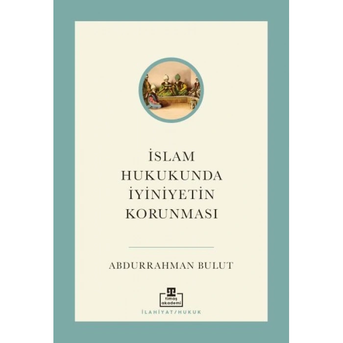 İslam Hukukunda İyiniyetin Korunması