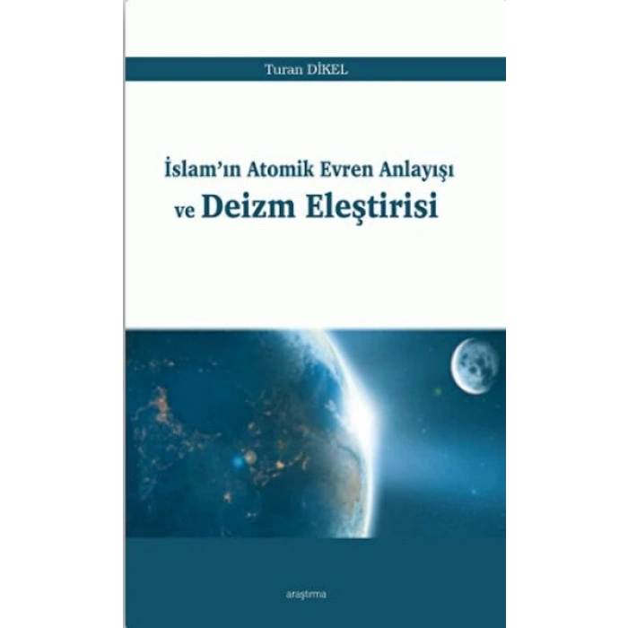 İslamın Atomik Evren Anlayışı ve Deizm Eleştirisi