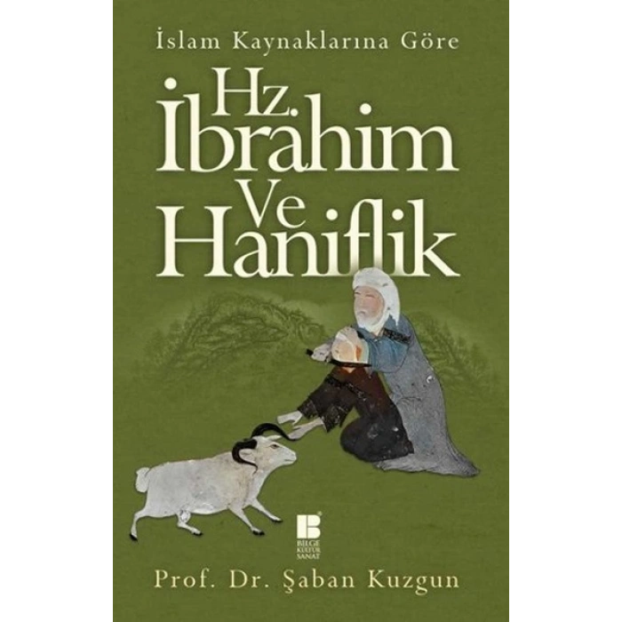 İslam Kaynaklarına Göre Hz. İbrahim ve Hanifilik