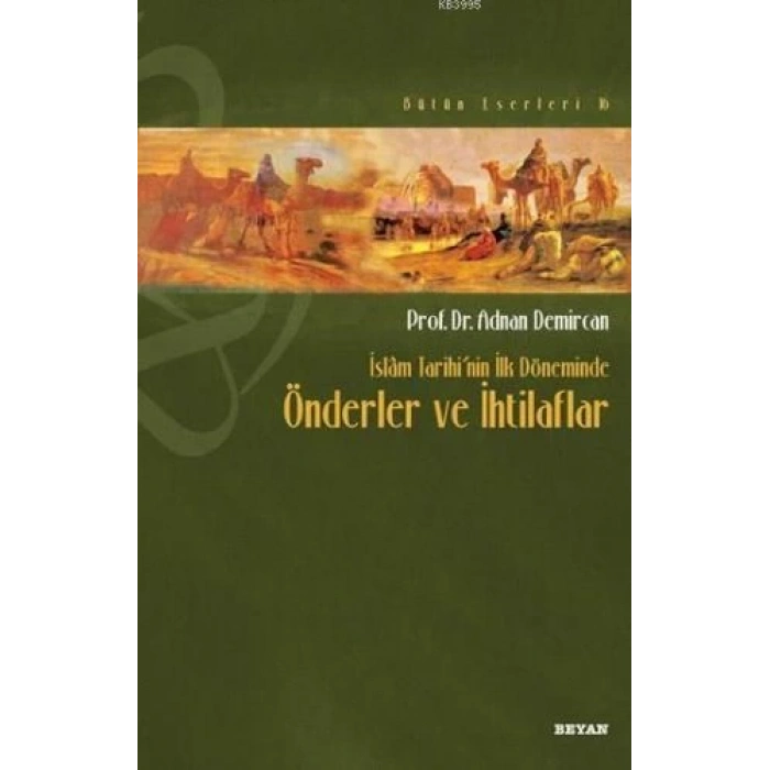 İslam Tarihi’nin İlk Döneminde Önderler ve İhtilafları