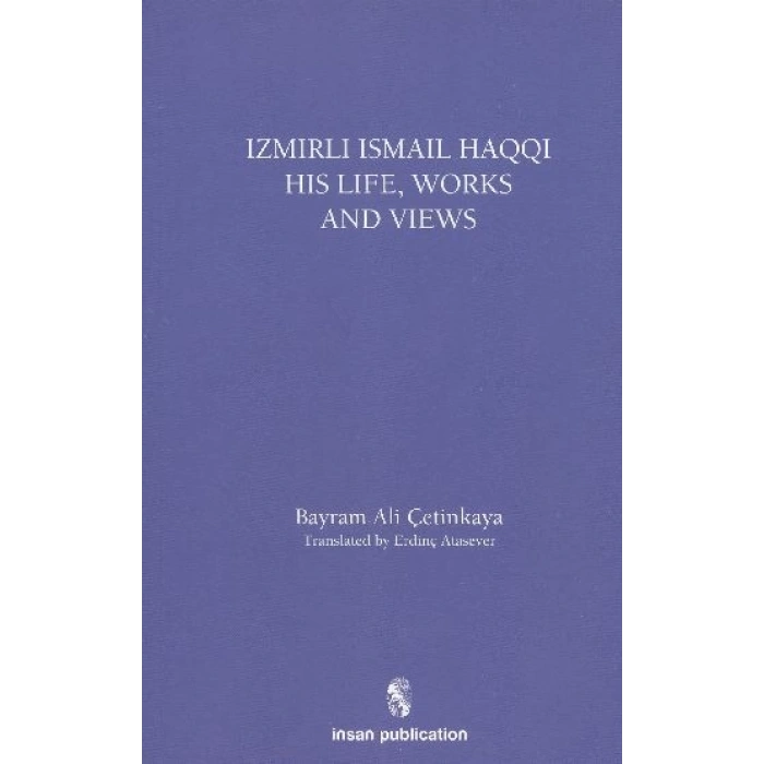 İsmail Haqqi His Life Works and Views