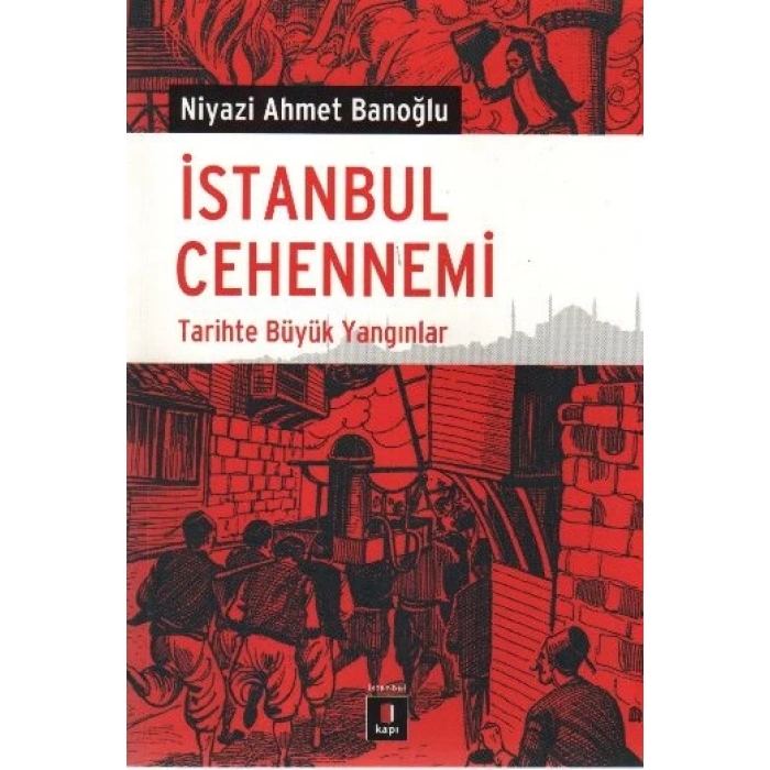 İstanbul Cehennemi  Tarihte Büyük Yangınlar