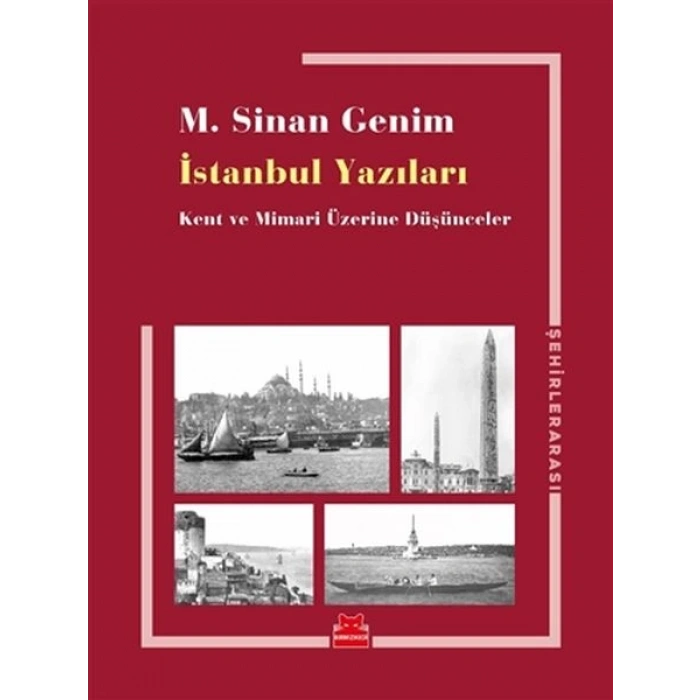 İstanbul Yazıları - Kent ve Mimari Üzerine Düşünceler