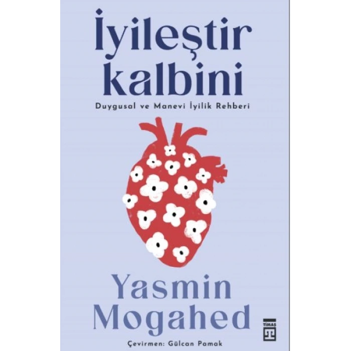 İyileştir Kalbini & Duygusal ve Manevi İyilik Rehberi
