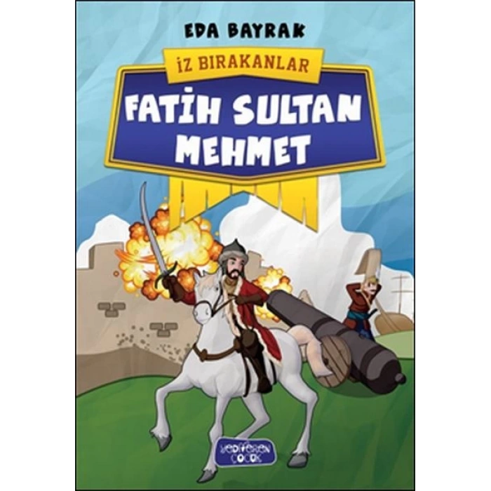 İz Bırakanlar - Fatih Sultan Mehmet