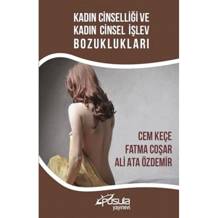 Kadın Cinselliği ve Kadın Cinsel İşlev Bozuklukları