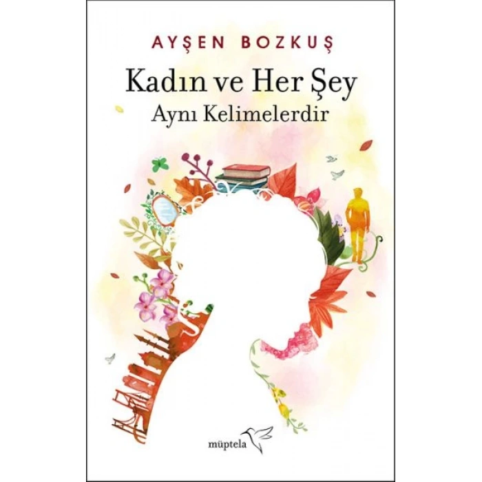 Kadın ve Her Şey Aynı Kelimelerdir