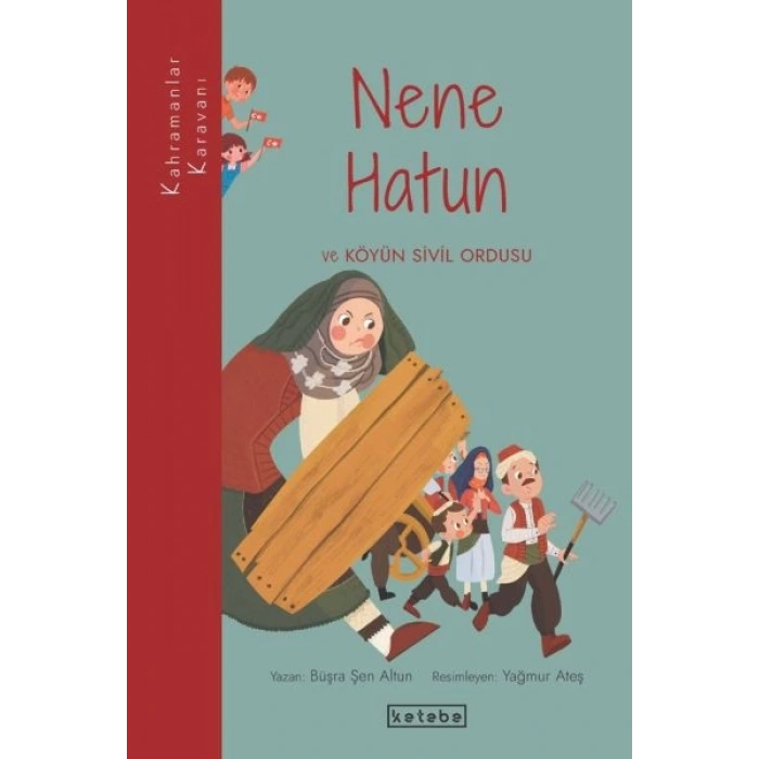 Kahramanlar Karavanı - Nene Hatun ve Köyün Sivil Ordusu