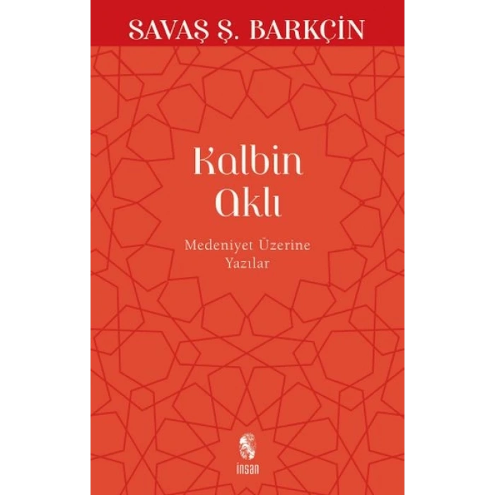 Kalbin Aklı Medeniyet Üzerine Yazılar