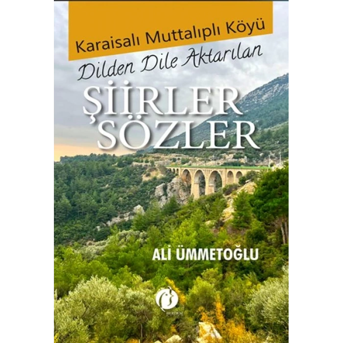 Karaisalı Muttalıplı Köyü Dilden Dile Aktarılan Şiirler Sözler