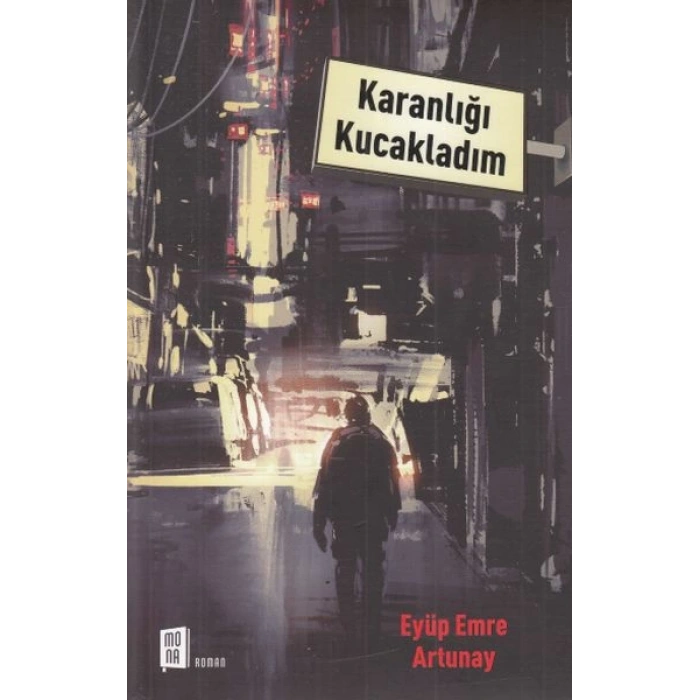 Karanlığı Kucakladım