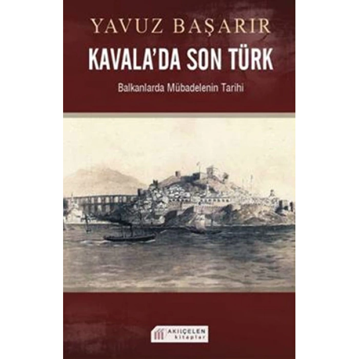 Kavalada Son Türk  Balkanlarda Mübadelenin Tarihi